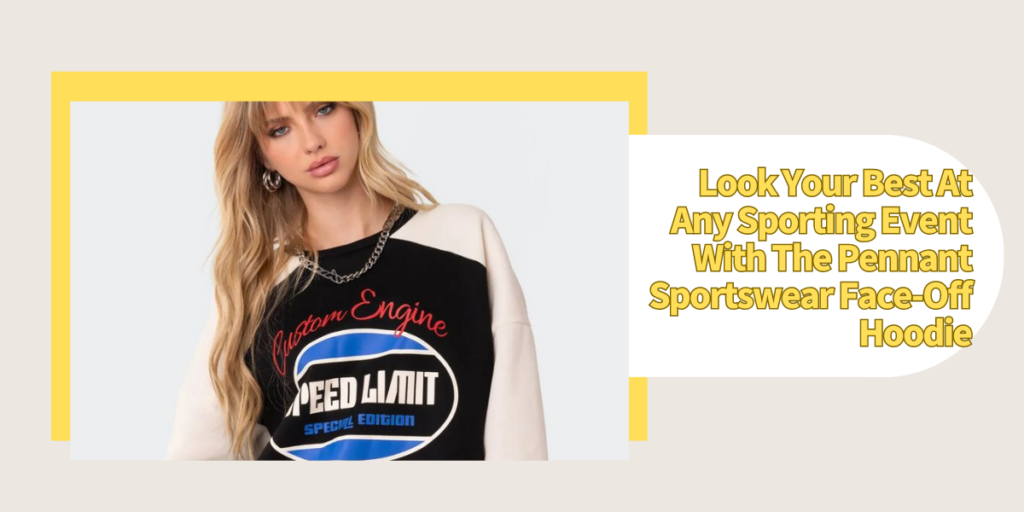 Look Your Best At Any Sporting Event With The Pennant Sportswear Face-Off Hoodie